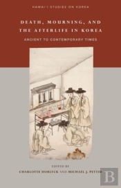 Death, Mourning, And Afterlife In Korea