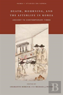 Death, Mourning, And The Afterlife In Korea