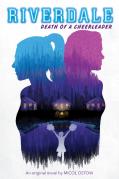 Death Of A Cheerleader (Riverdale, Novel 4)