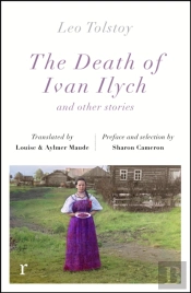 Death Of Ivan Ilych And Other Stories (Riverrun Editions)