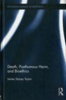 Death, Posthumous Harm, And Bioethics