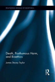 Death, Posthumous Harm, And Bioethics
