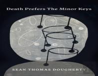 Death Prefers The Minor Keys