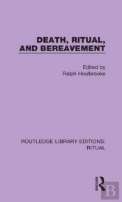 Death, Ritual, And Bereavement