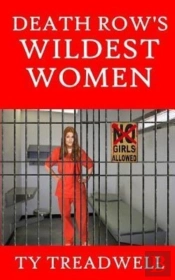 Death Row'S Wildest Women