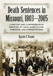 Death Sentences In Missouri, 1803-2005