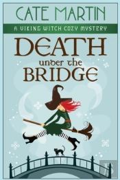 Death Under The Bridge: A Viking Witch C