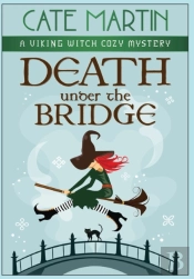 Death Under The Bridge: A Viking Witch C