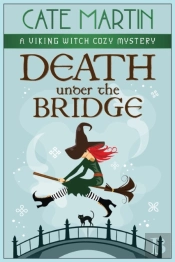Death Under The Bridge: A Viking Witch C