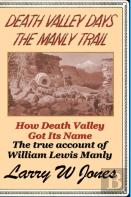 Death Valley Days - The Manly Trail