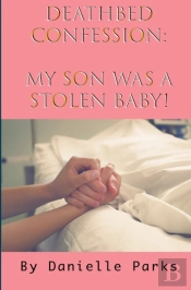Deathbed Confession: My Son Was A Stolen