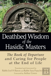 Deathbed Wisdom Of The Hasidic Masters