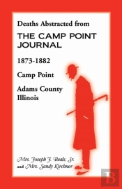 Deaths Abstracted From The Camp Point Journal, 1873-1882, Camp Point, Adams County, Illinois