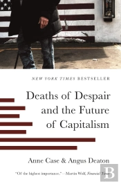 Deaths Of Despair And The Future Of Capitalism