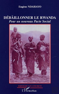 Bertrand.pt - Debaillonner Le Rwanda ; Pour Un Nouveau Pacte Social