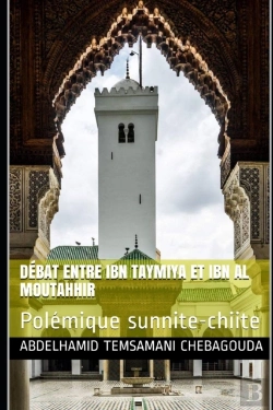 Bertrand.pt - Debat Entre Ibn Taymiya   Et  Ibn Al Moutahhir