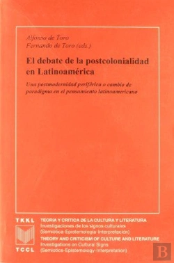 Bertrand.pt - Debate De La Postcolonialidad En Latinoamerica.