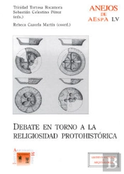 Debate En Torno A La Religiosidad Protohistórica