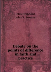 Debate On The Points Of Difference In Faith And Practice