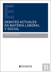 Debates Actuales En Materia Laboral Y Social