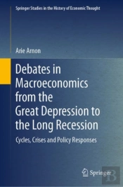 Debates In Macroeconomics From The Great Depression To The Long Recession