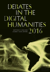 Debates In The Digital Humanities 2016