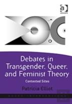 Debates In Transgender, Queer, And Feminist Theory