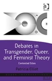 Debates In Transgender, Queer, And Feminist Theory