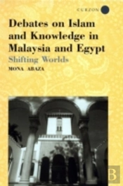 Debates On Islam And Knowledge In Malaysia And Egypt