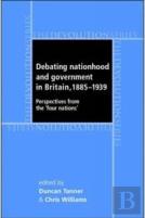 Debating Nationhood And Governance In Britain, 1885â€“1939