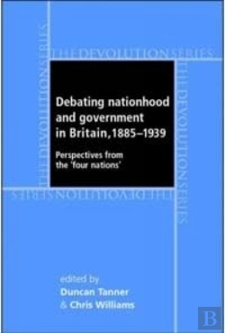 Bertrand.pt - Debating Nationhood And Governance In Britain, 1885â€“1939