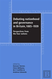 Debating Nationhood And Governance In Britain, 1885â€“1939