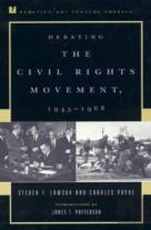 Debating The Civil Rights Movement, 1945-1968