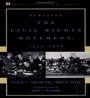 Debating The Civil Rights Movement, 1945-1968
