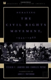 Debating The Civil Rights Movement, 1945-1968