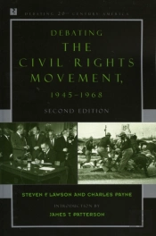 Debating The Civil Rights Movement, 1945â€“1968