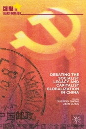Debating The Socialist Legacy And Capitalist Globalization In China