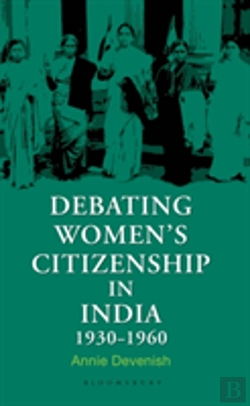 Bertrand.pt - Debating Women'S Citizenship In India, 1930â€“1960