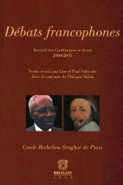 Débats Francophones ; Recueil Des Conférences Et Actes 2000-2005