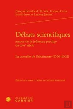 Bertrand.pt - Débats Scientifiques ; Xvie Siecle Tome 3 ; La Querelle De L'Abstinente (1566-1602)