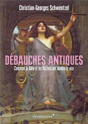 Débauches Antiques : Comment La Bible Et Les Anciens Ont Inventé Le Vice