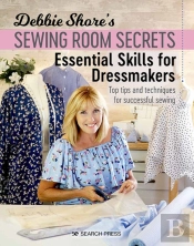 Debbie Shore'S Sewing Room Secrets: Essential Skills For Dressmakers