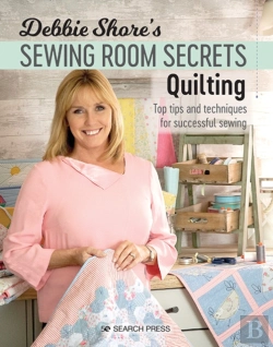 Bertrand.pt - Debbie Shore'S Sewing Room Secrets: Quilting