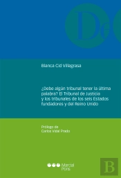 ¿Debe Algún Tribunal Tener La Última Palabra? El Tribunal De Justicia Y Los Tribunales De Los Seis E