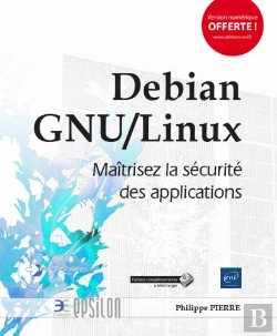 Bertrand.pt - Debian Gnu/Linux ; Maîtrisez La Sécurité Des Applications