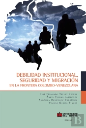 Debilidad Institucional, Seguridad Y Migración