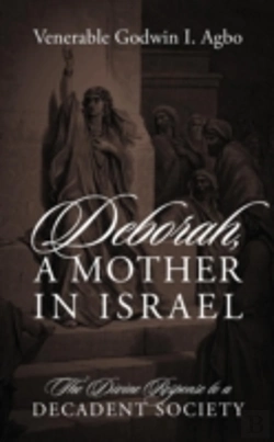 Bertrand.pt - Deborah, A Mother In Israel: The Divine Response To A Decadent Society