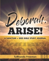 Deborah, Arise!: A Sanctum + Seed Bible