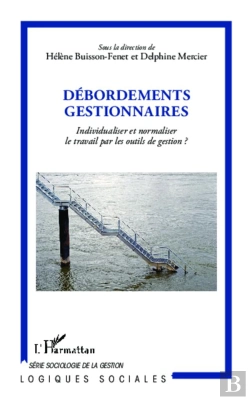 Bertrand.pt - Débordements Gestionnaires ; Individualiser Et Normaliser Le Travail Par Les Outils De Gestion ?
