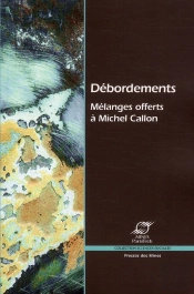 Débordements ; Mélanges Offerts À Michel Callon